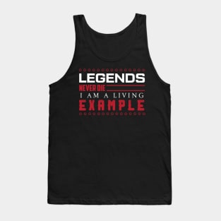 LEGENDS Never Die / Funny Sassy Quote Tank Top